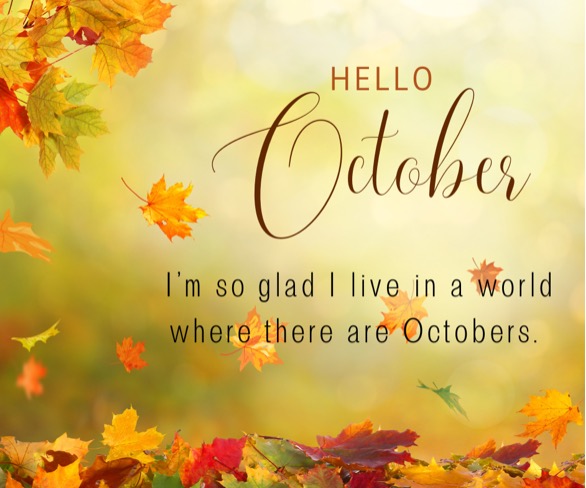 I'm so glad I live in a world Hello October